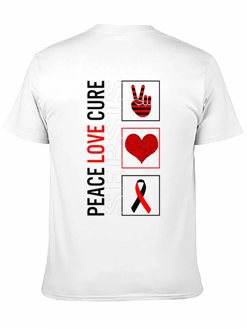 Peace Love Cure Sepsis T-Shirt