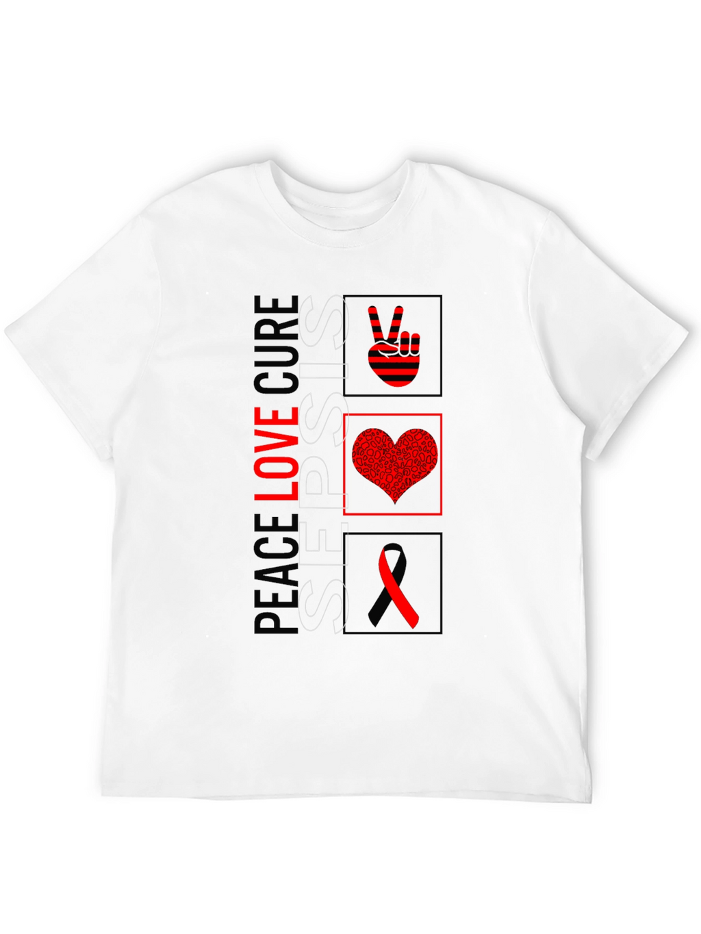 Peace Love Cure Sepsis T-Shirt