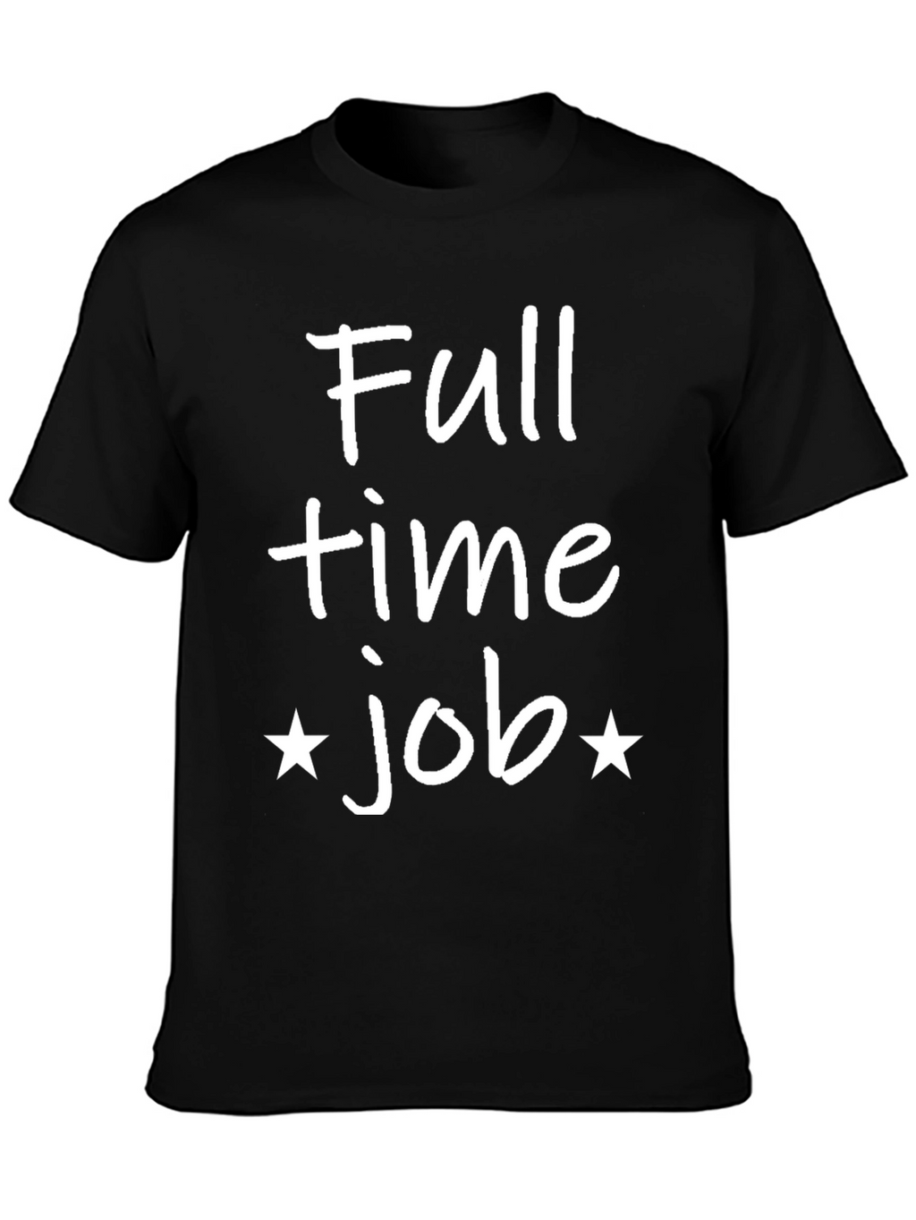 Full Time Job Graphic Tee