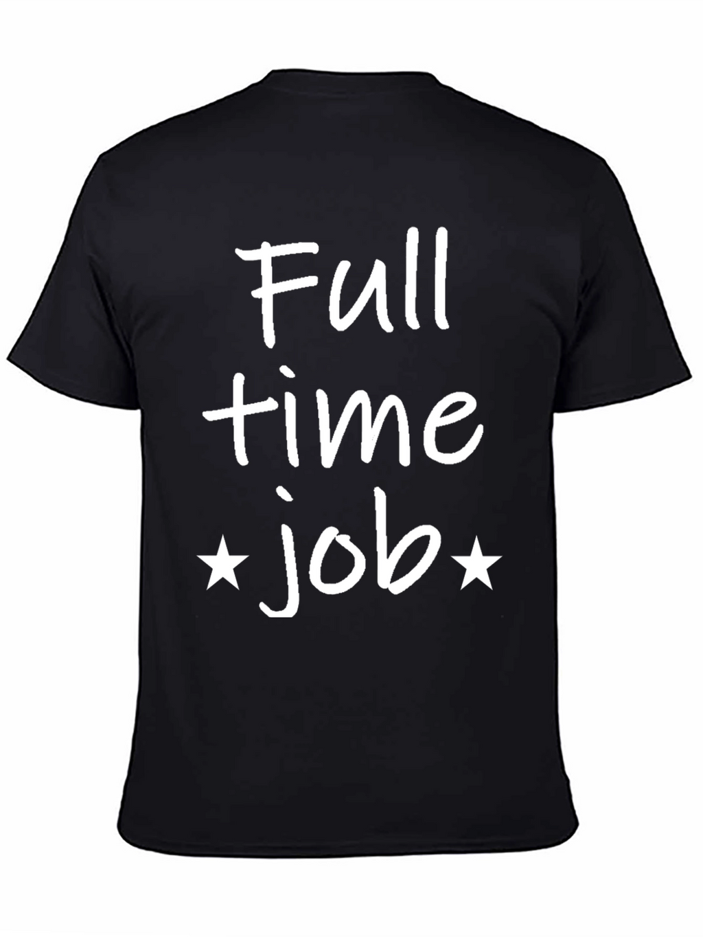Full Time Job Graphic Tee