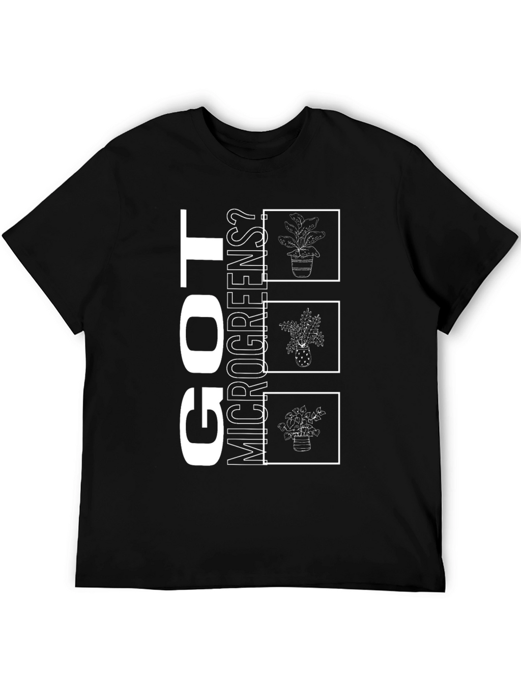 Got Microgreens? Graphic T-Shirt