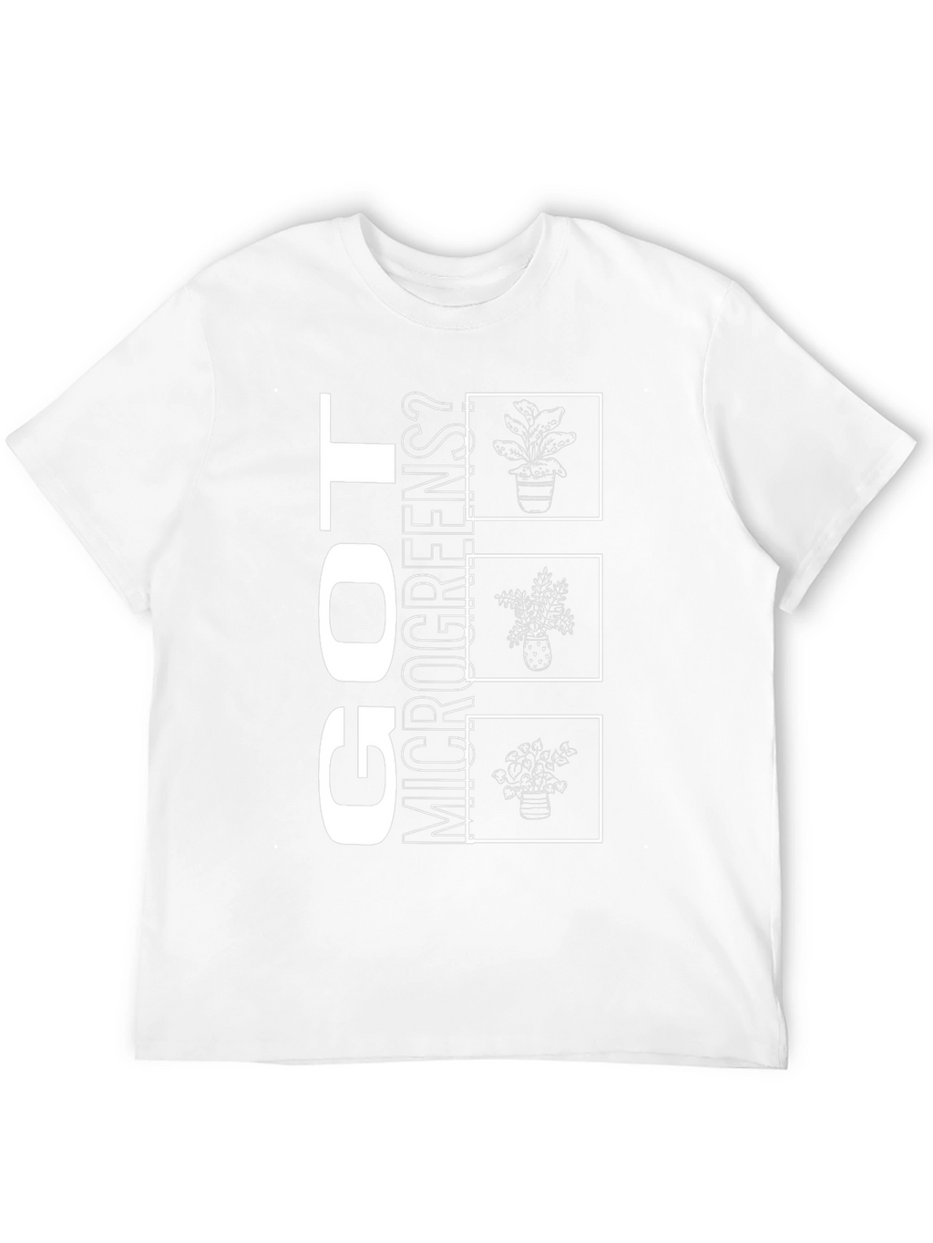Got Microgreens? Graphic T-Shirt