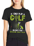 Golf Days T-Shirt - Novelty Golfing Tee