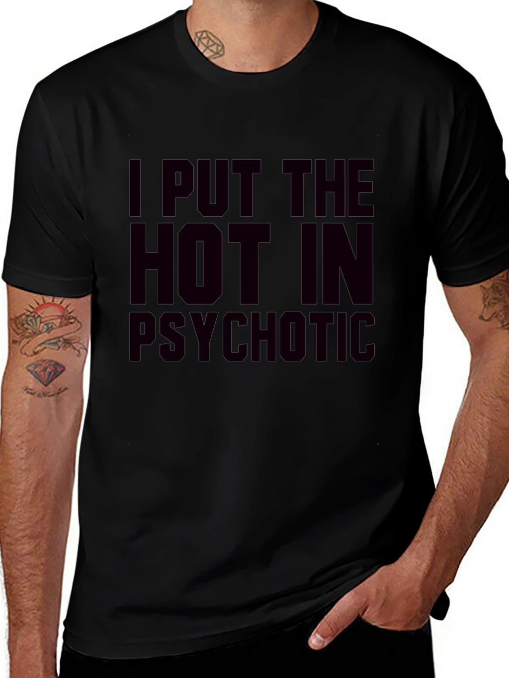 I Put The Hot In Psychotic Graphic T-Shirt