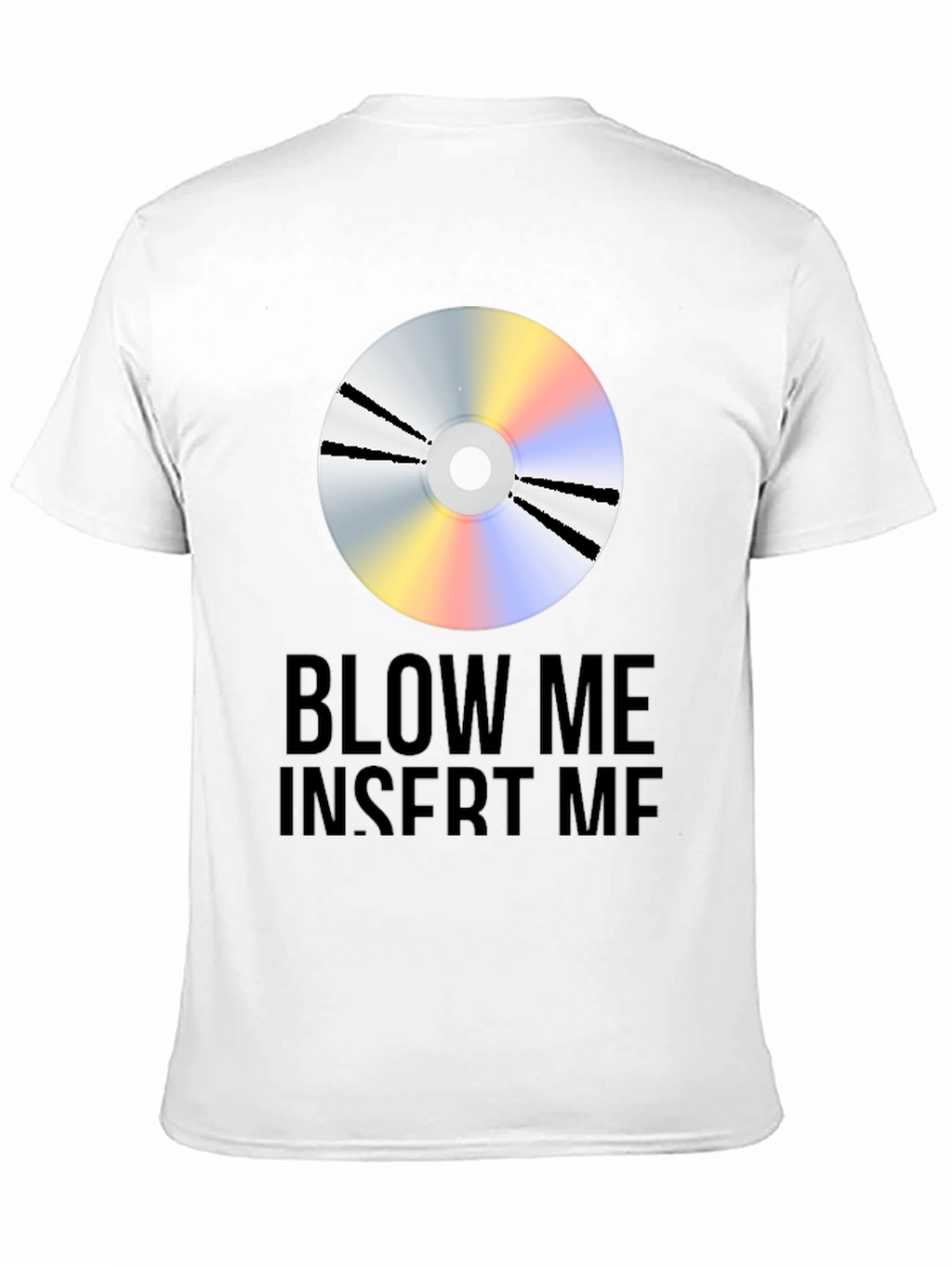 Blow Me Insert Me Graphic Tee