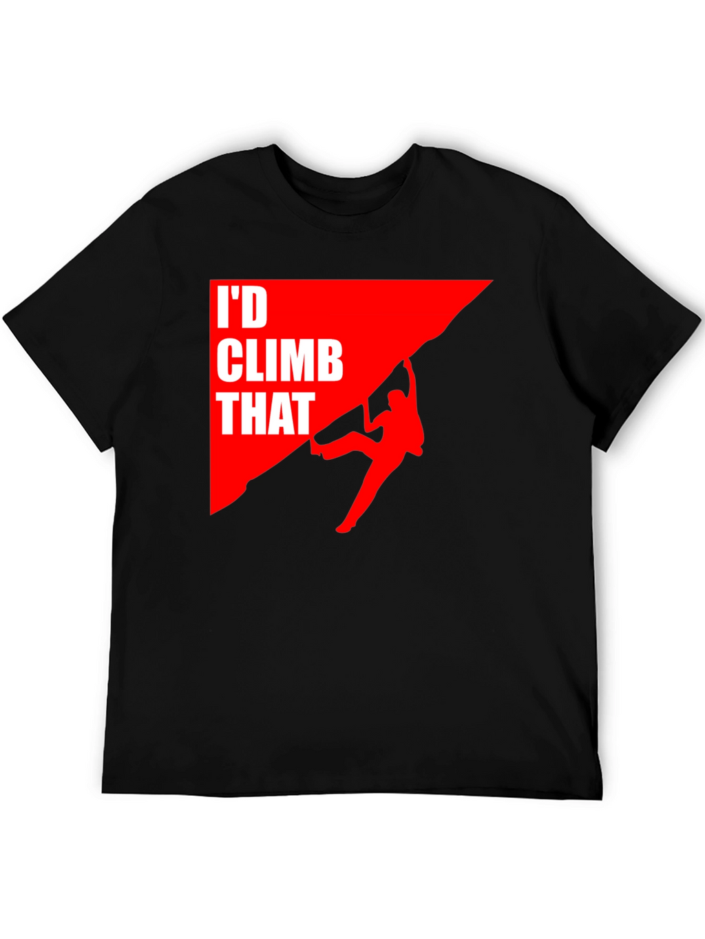 Id Climb That T-Shirt Funny Rock Climbing Graphic Tee