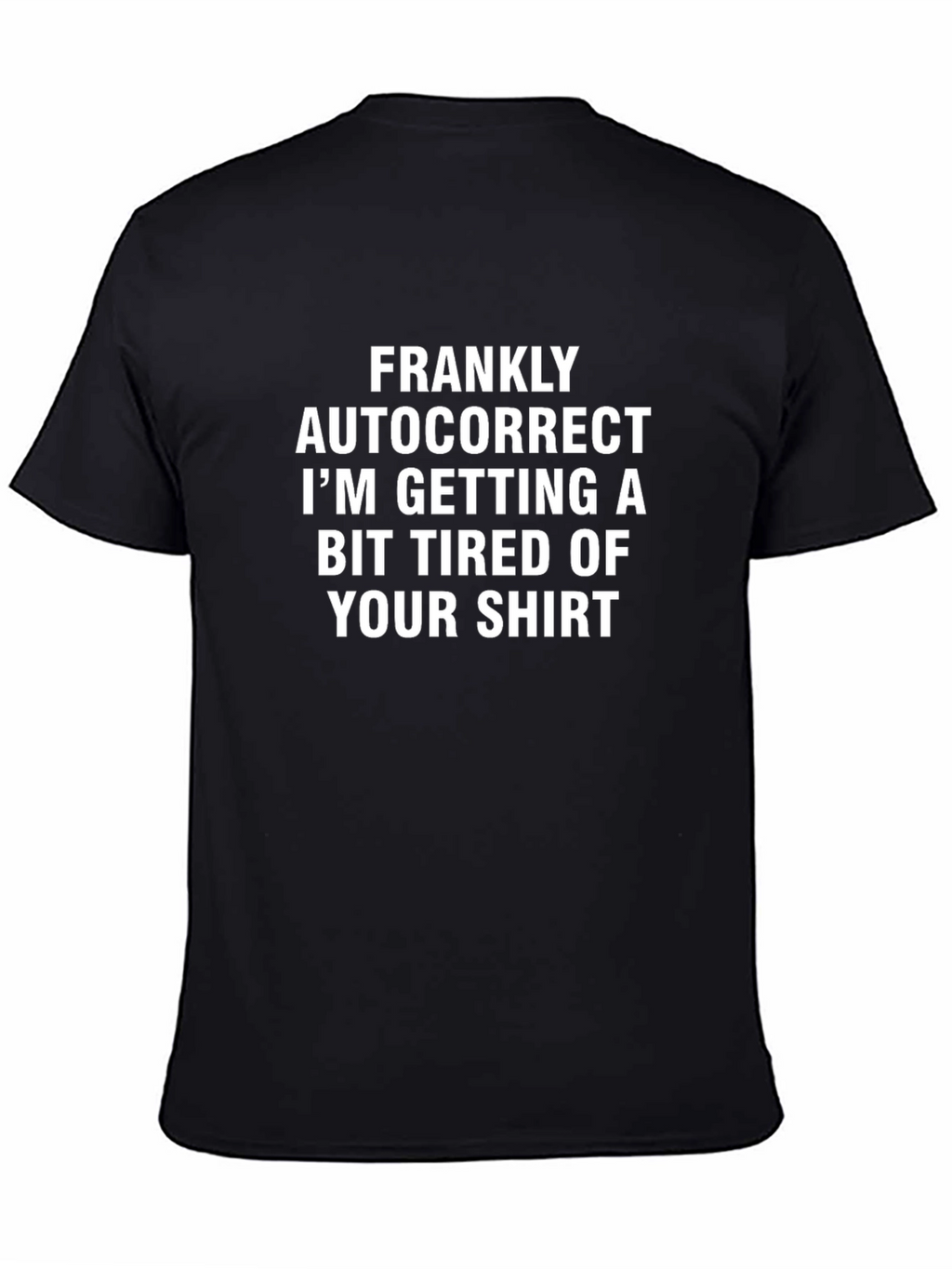Funny Sarcastic Autocorrect T-Shirt