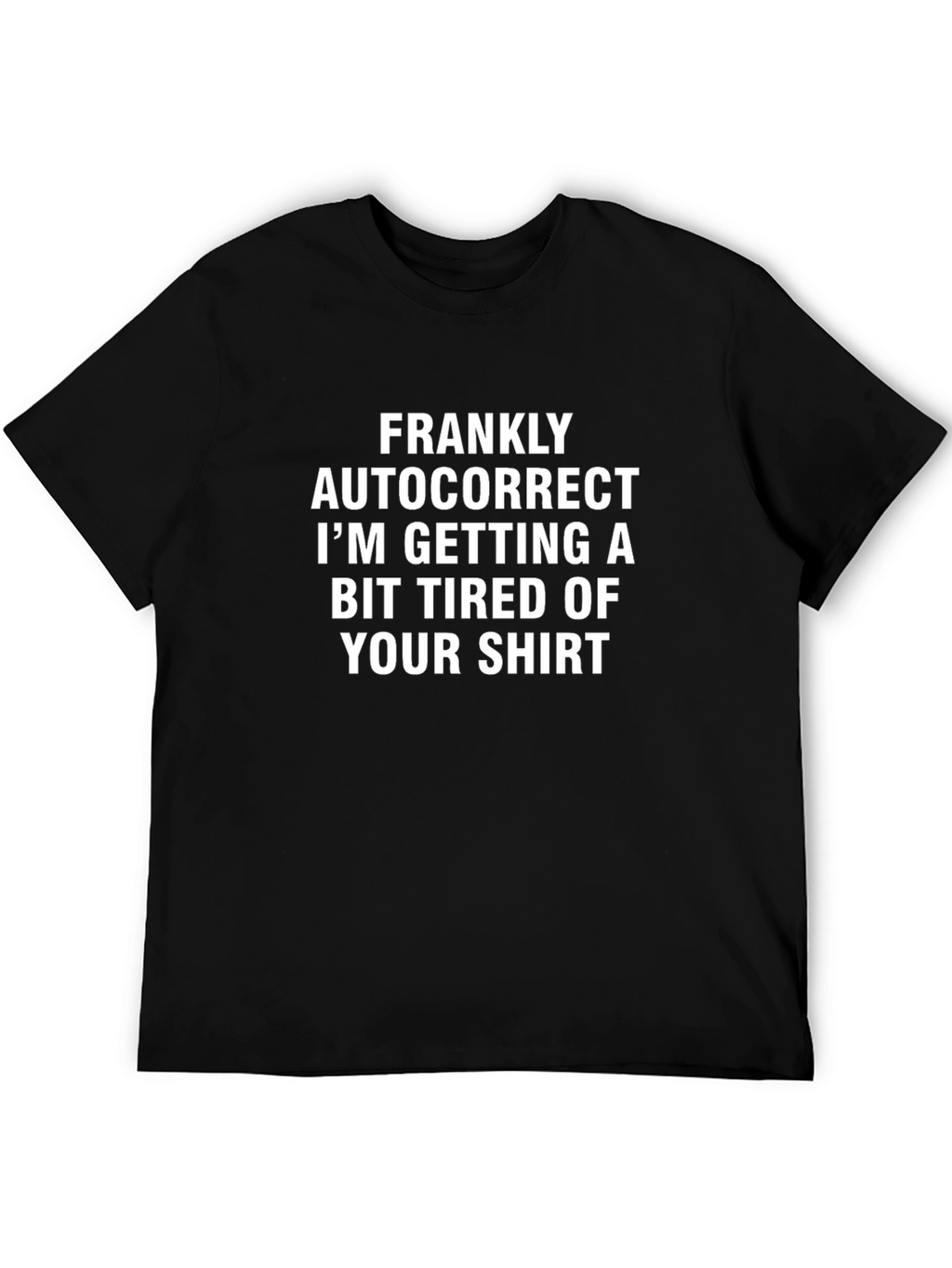 Funny Sarcastic Autocorrect T-Shirt