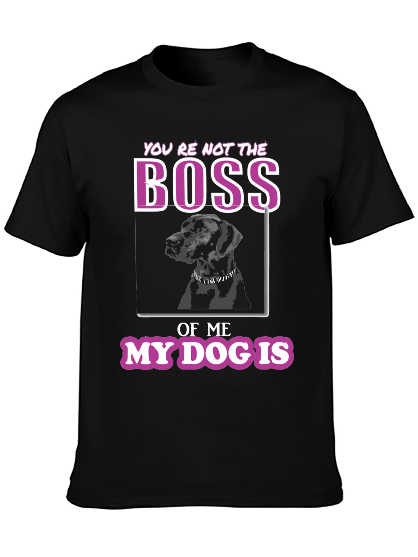 Funny Dog Lover T-Shirt - Youre Not The Boss