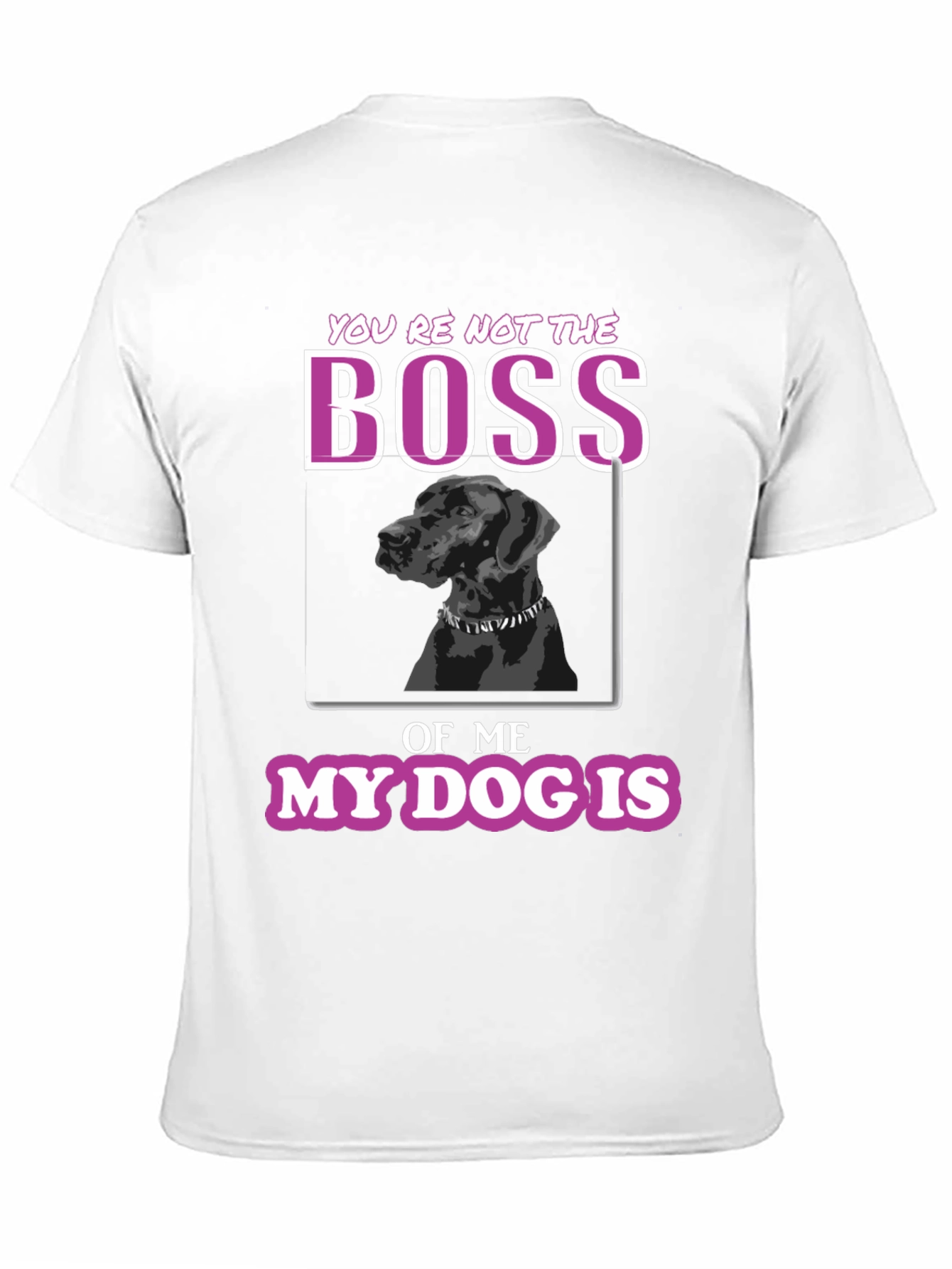 Funny Dog Lover T-Shirt - Youre Not The Boss