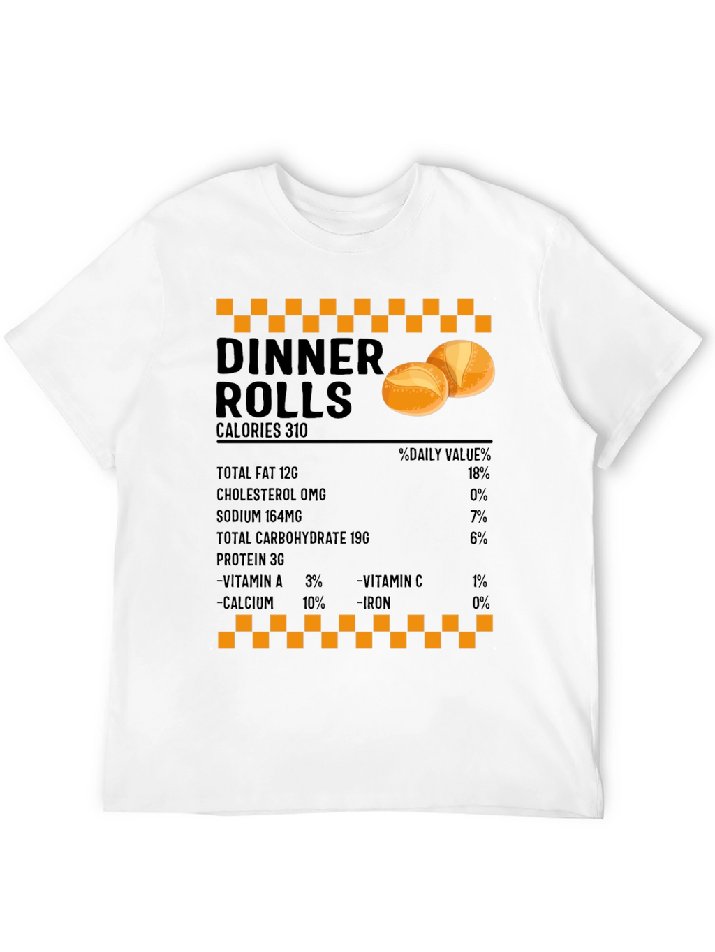 Dinner Rolls Nutrition Facts T-Shirt - Foodie Gift