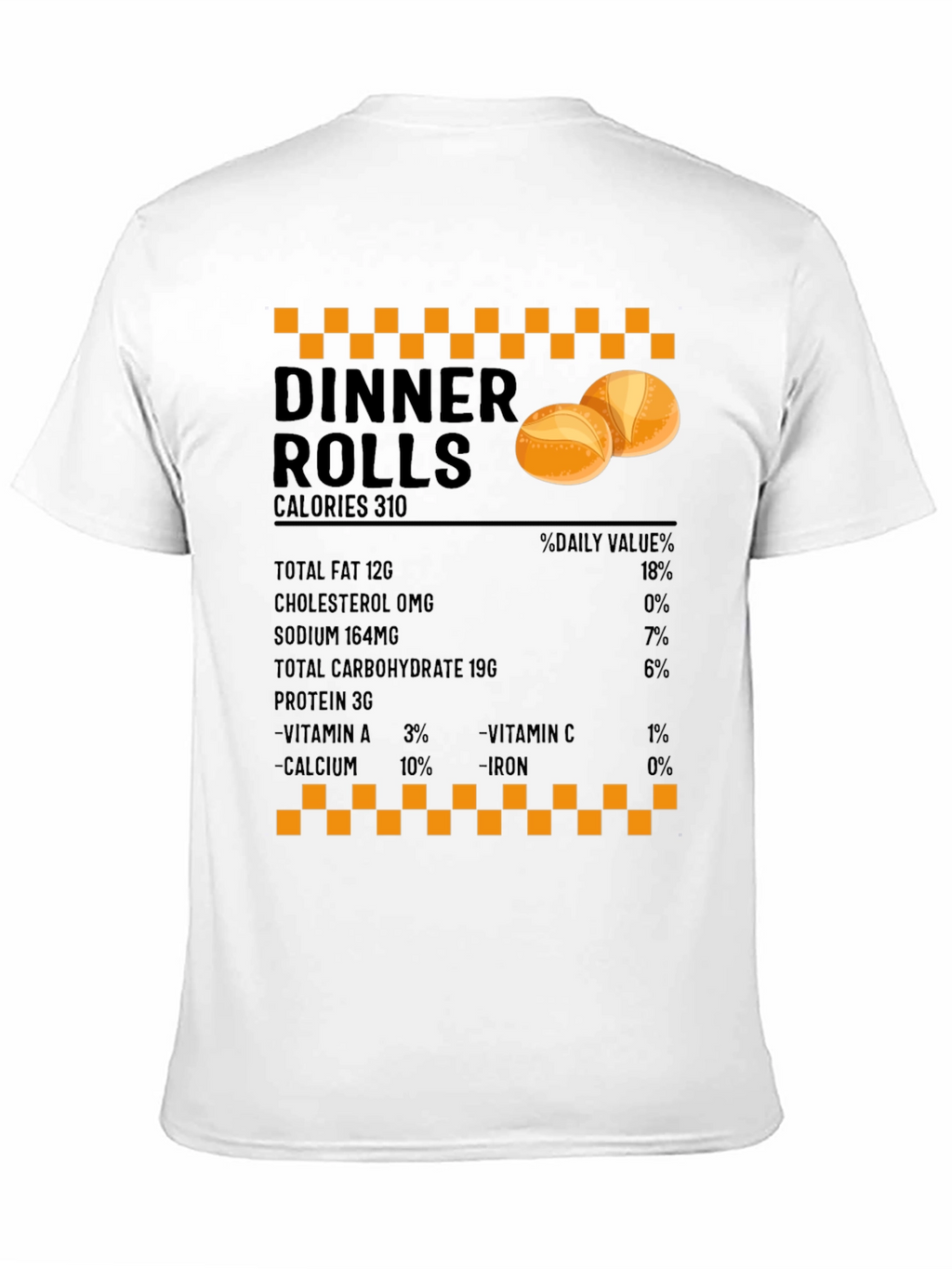 Dinner Rolls Nutrition Facts T-Shirt - Foodie Gift