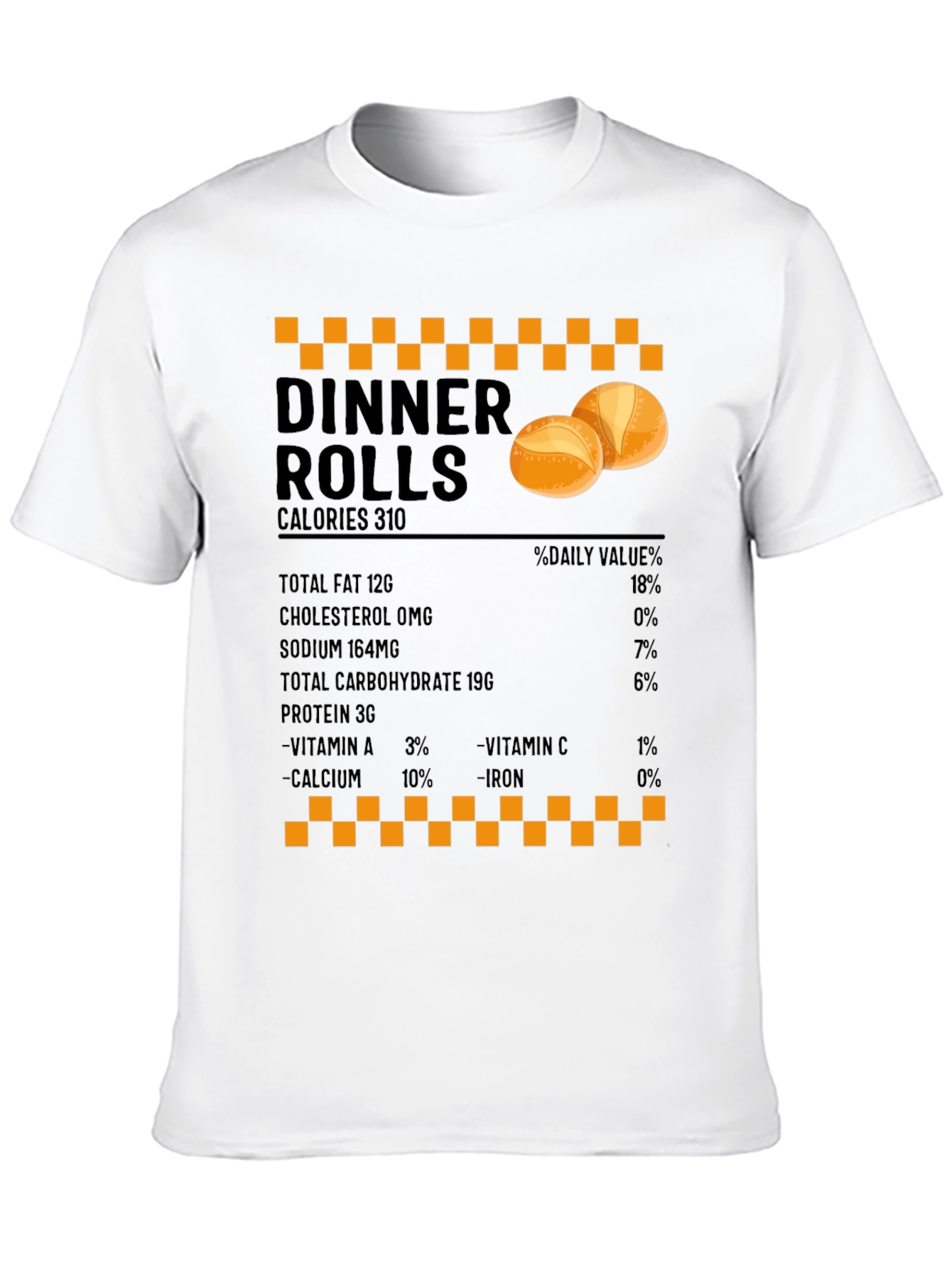 Dinner Rolls Nutrition Facts T-Shirt - Foodie Gift