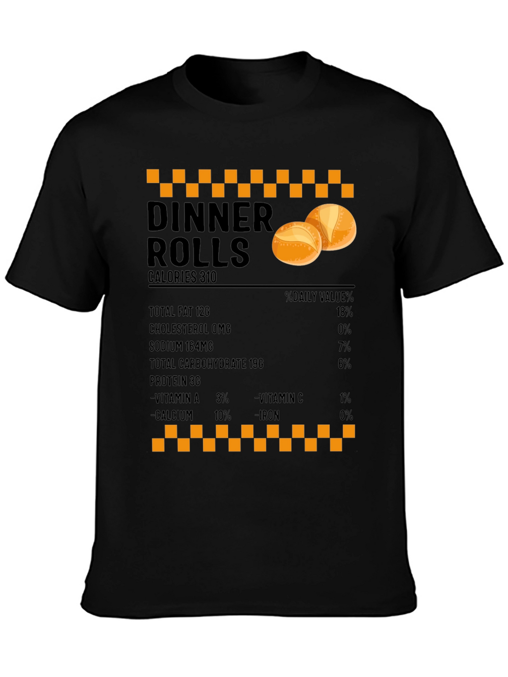 Dinner Rolls Nutrition Facts T-Shirt - Foodie Gift
