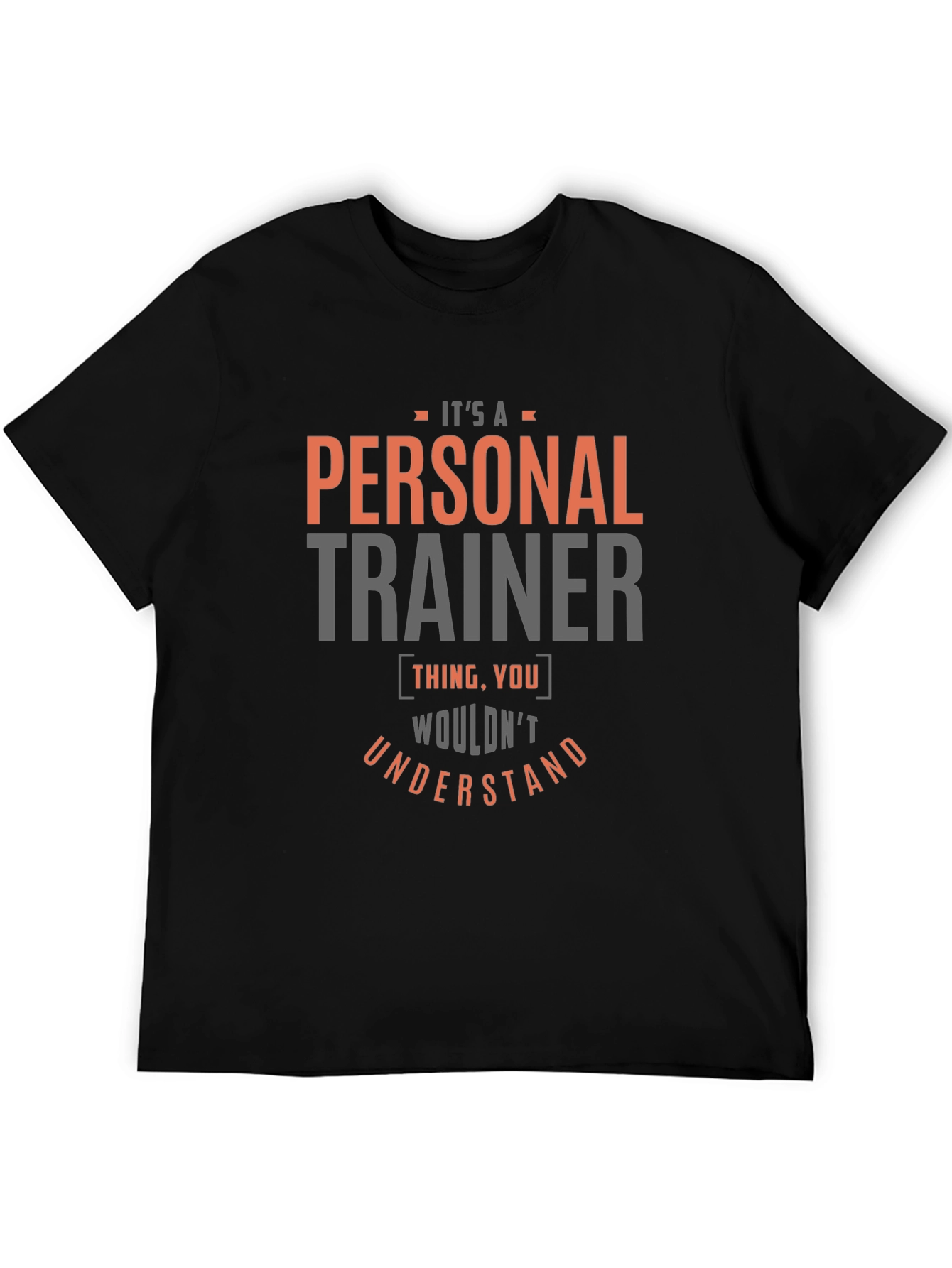 Personal Trainer T-Shirt - You Wouldnt Understand