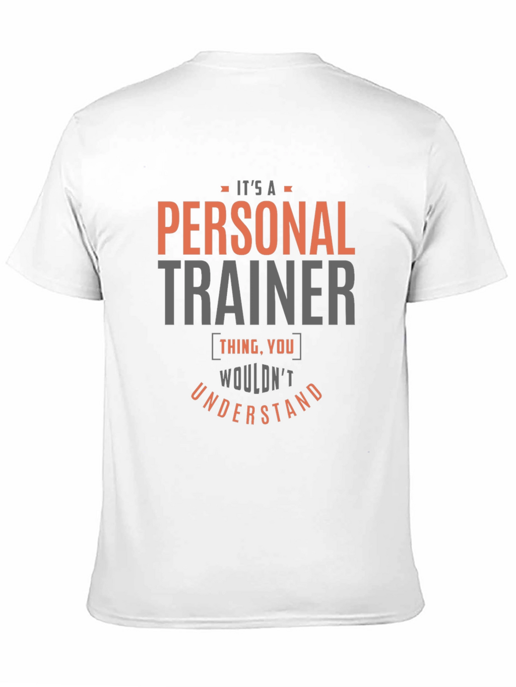 Personal Trainer T-Shirt - You Wouldnt Understand
