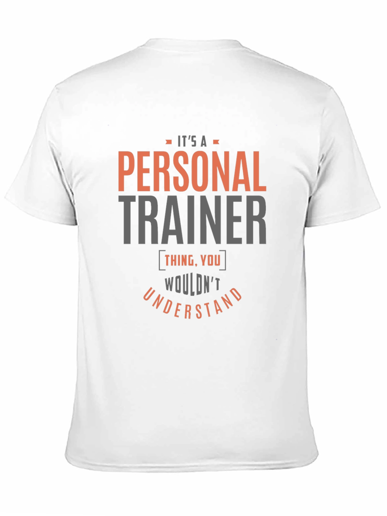 Personal Trainer T-Shirt - You Wouldnt Understand