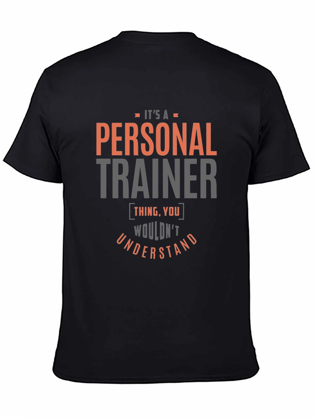Personal Trainer T-Shirt - You Wouldnt Understand