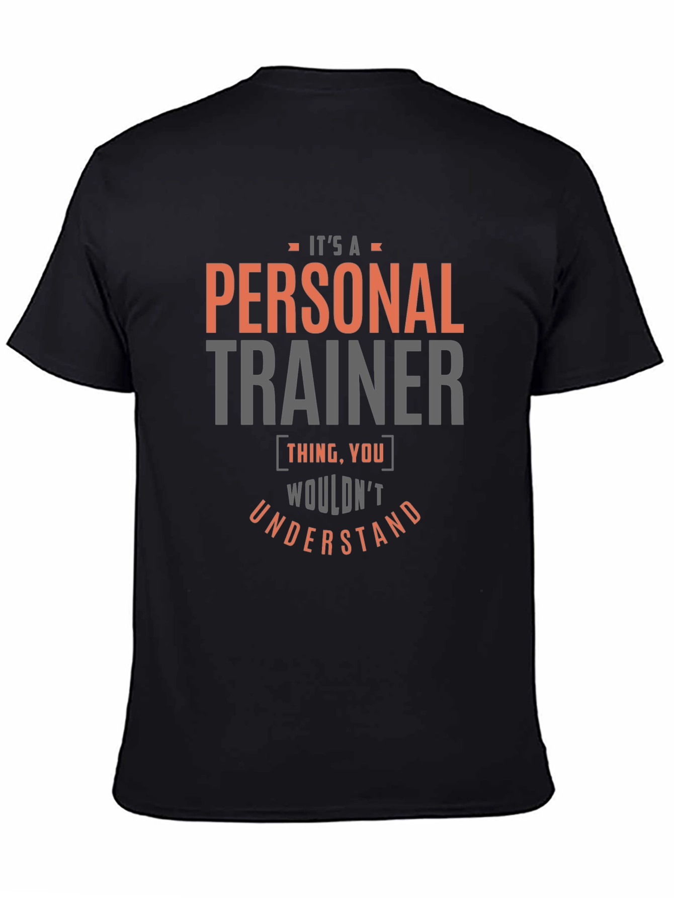 Personal Trainer T-Shirt - You Wouldnt Understand
