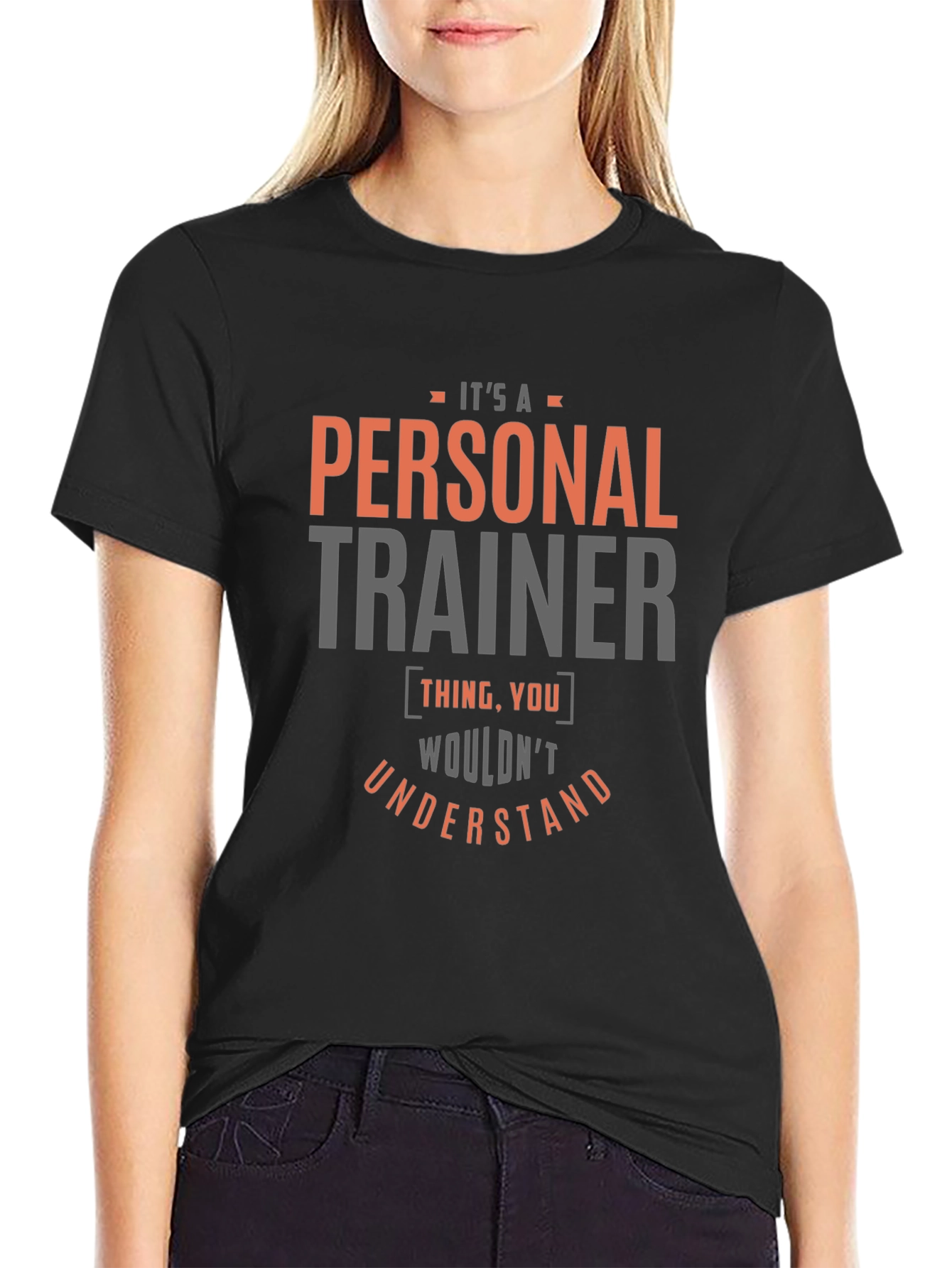 Personal Trainer T-Shirt - You Wouldnt Understand