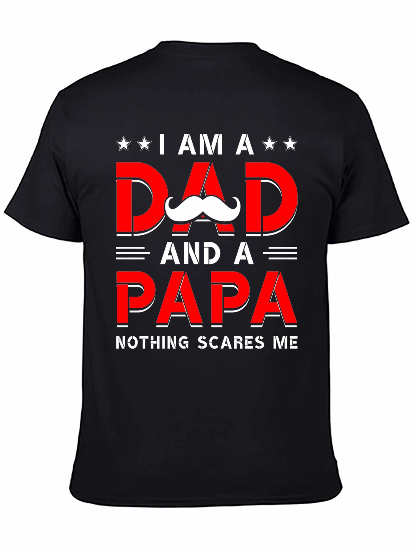 Dad & Papa T-Shirt - Nothing Scares Me