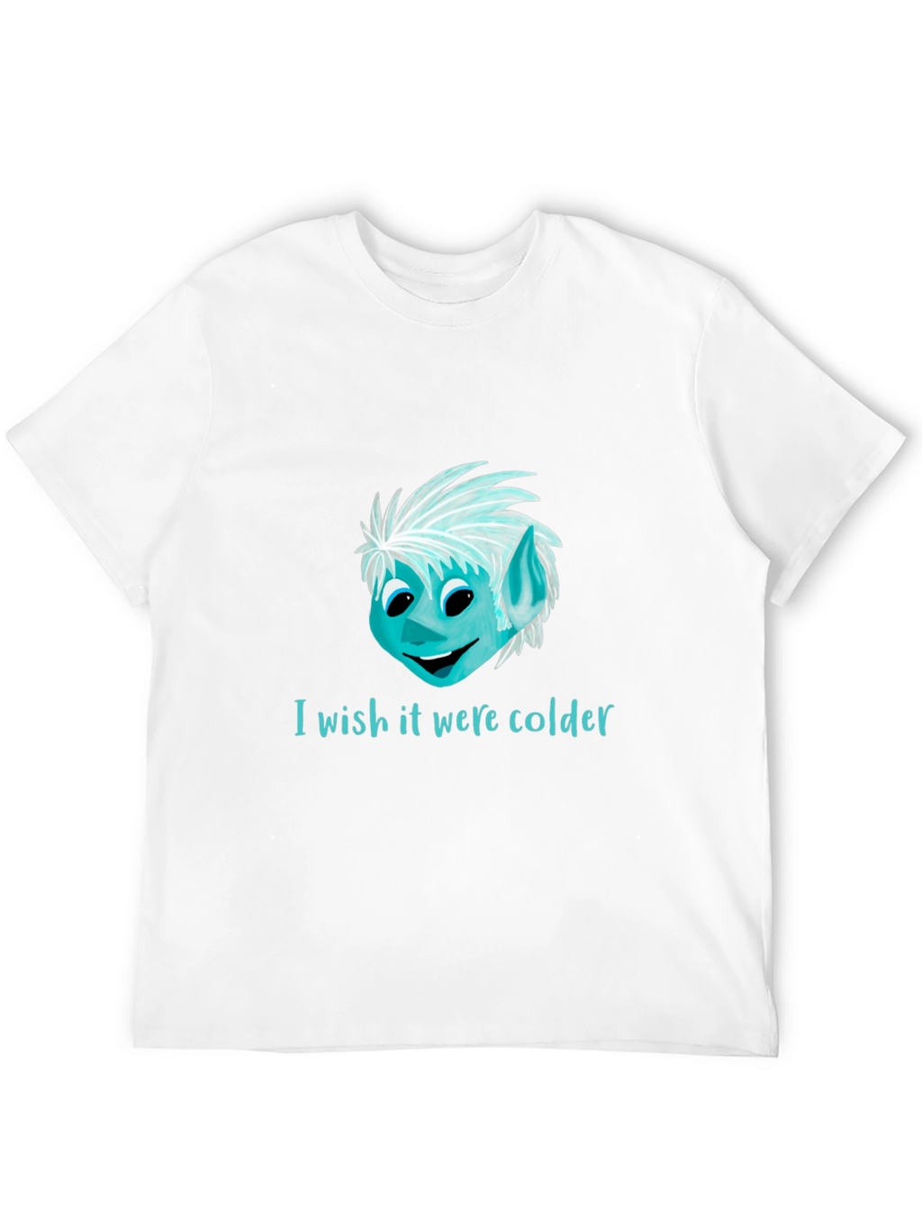 I Wish It Were Colder Graphic T-Shirt