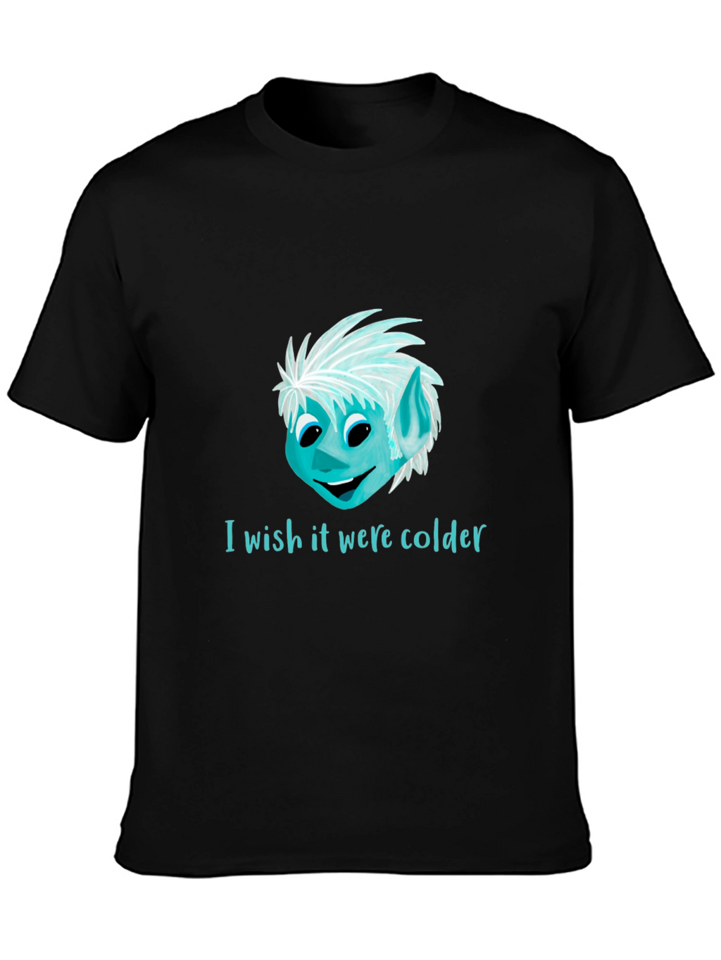 I Wish It Were Colder Graphic T-Shirt