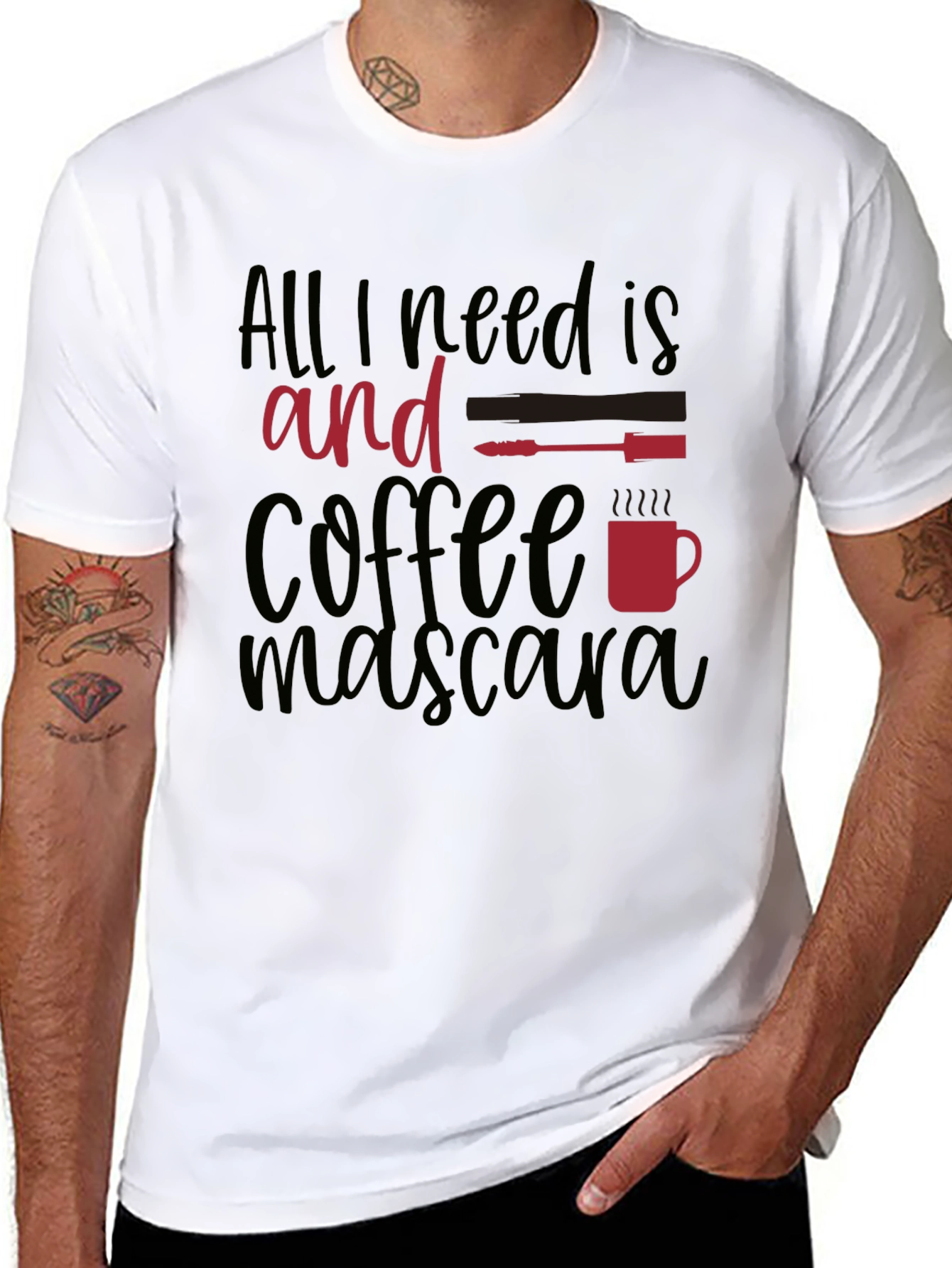 All I Need Is Coffee and Mascara T-Shirt