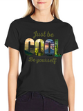 Cool Nature T-Shirt - Just Be Yourself