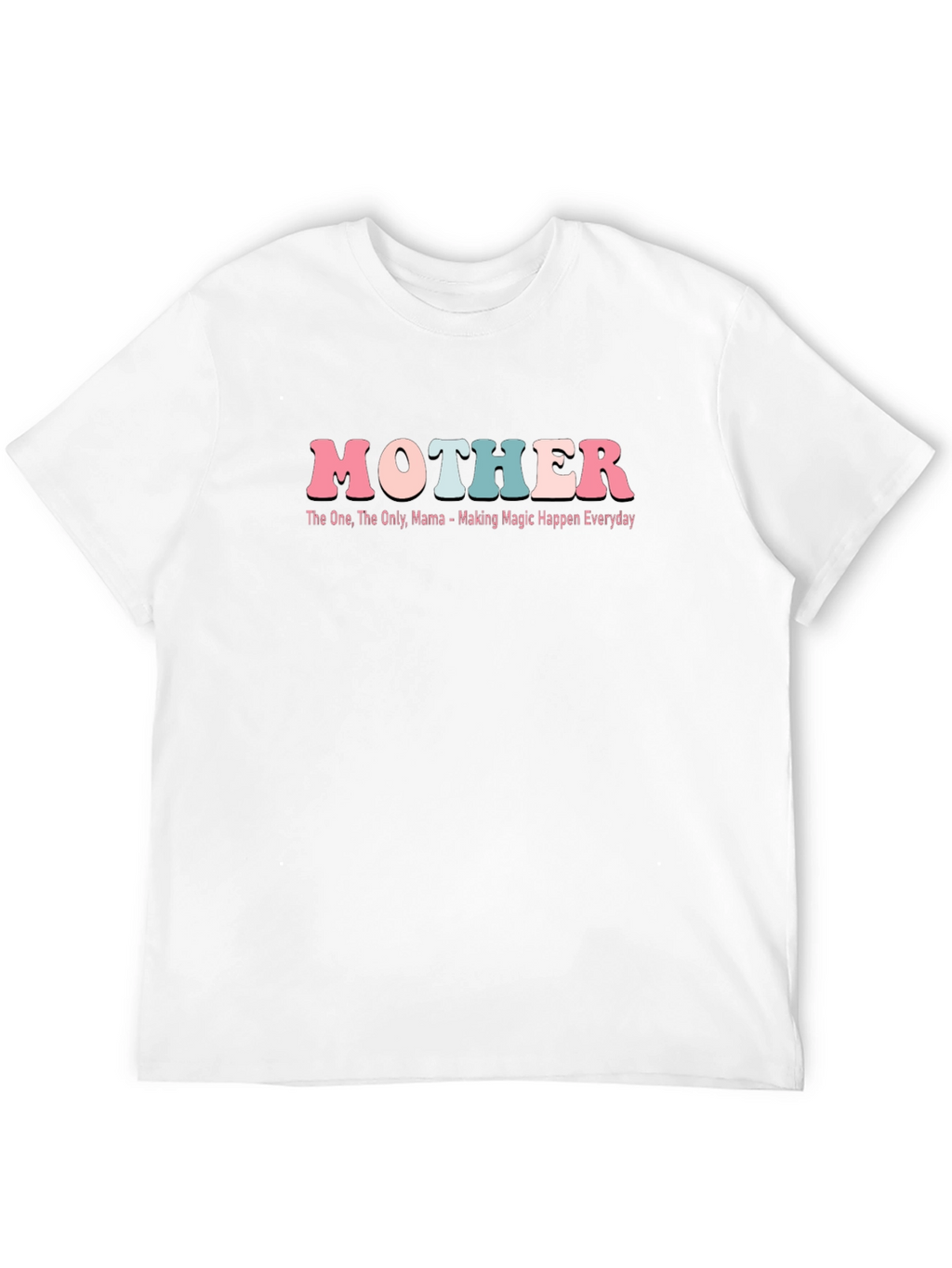 Mother Tee - The One The Only Mama