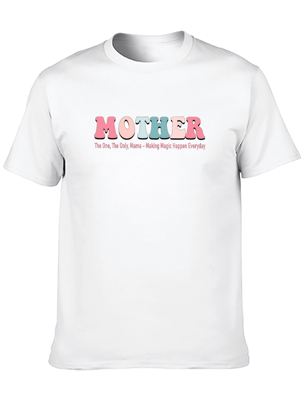 Mother Tee - The One The Only Mama
