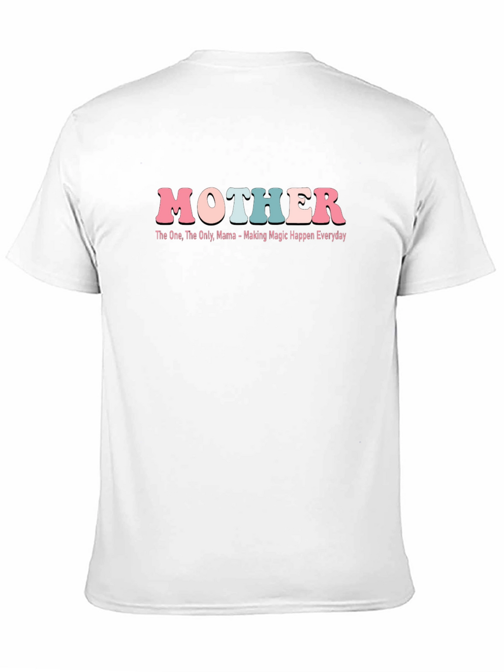 Mother Tee - The One The Only Mama