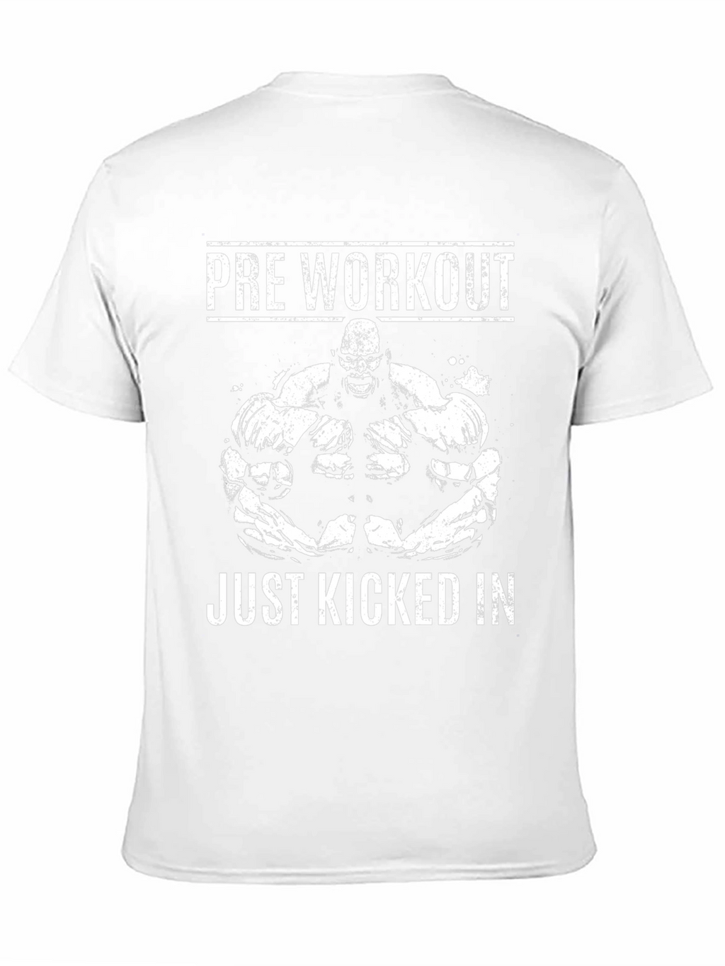 Pre Workout Just Kicked In Graphic Tee