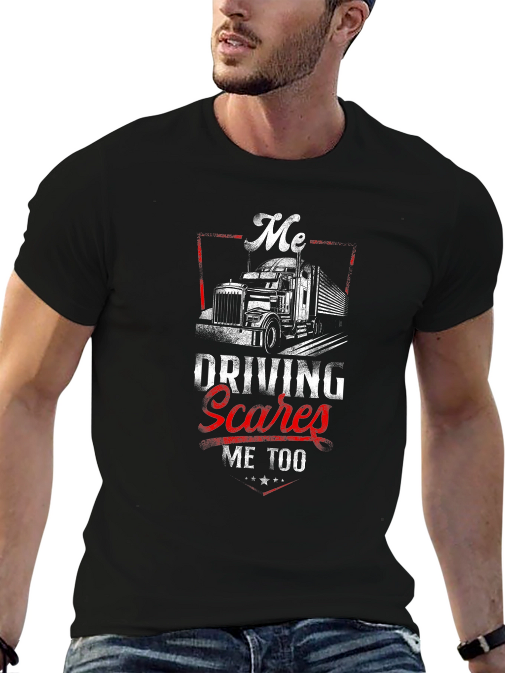 Me Driving Scares Me Too Trucker T-Shirt