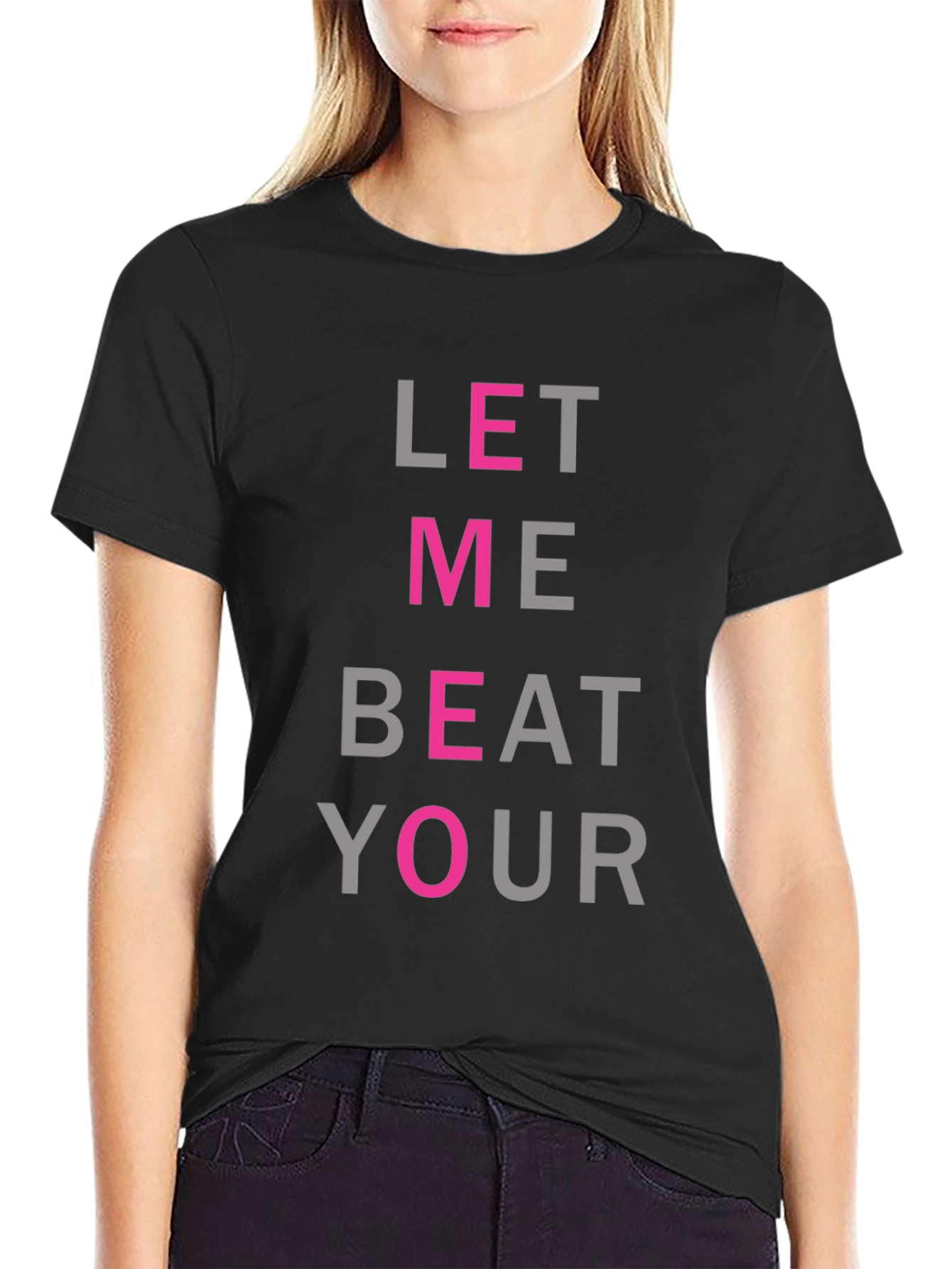 Let Me Beat Your T-Shirt - Funny Graphic Tee