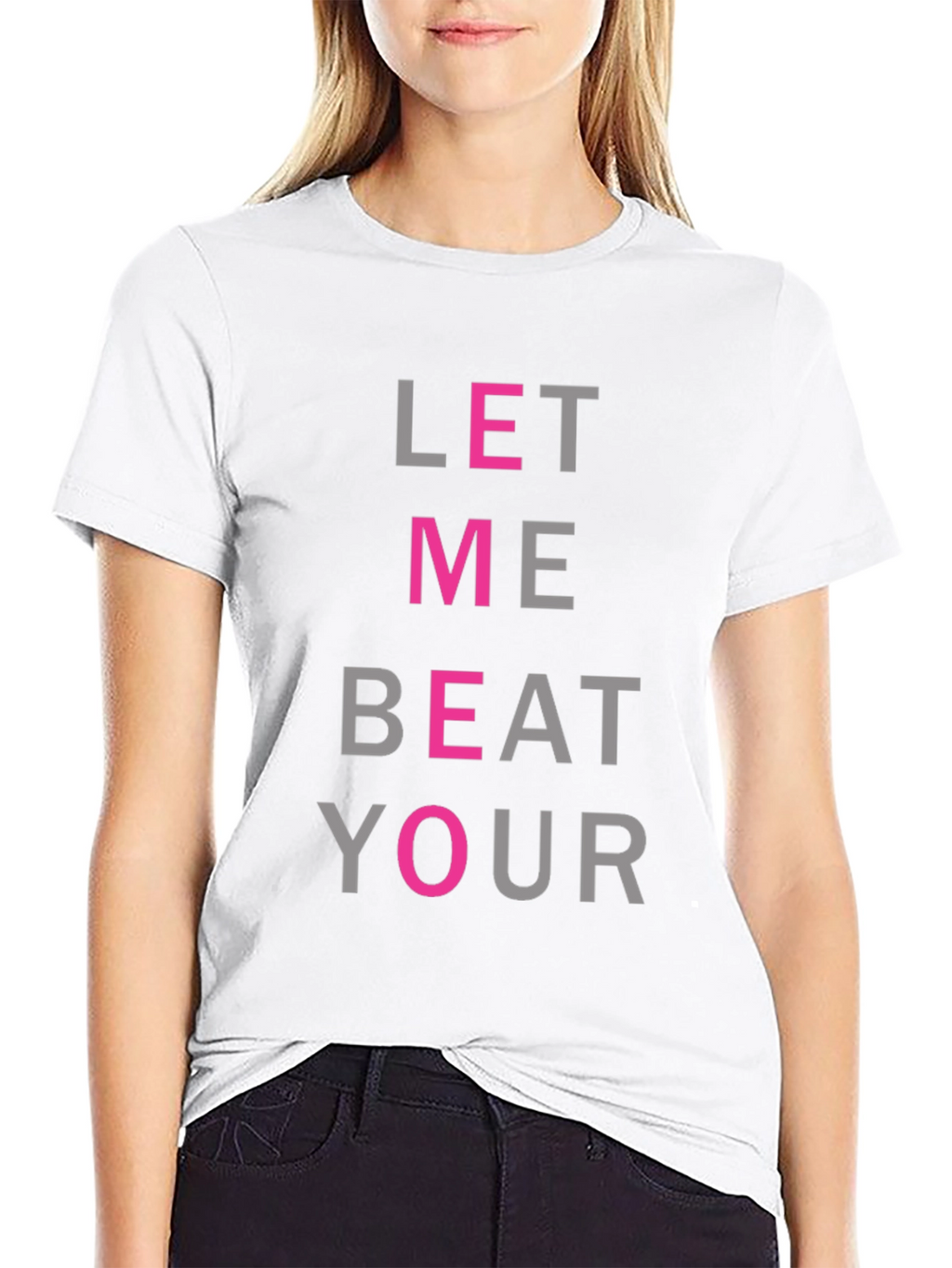Let Me Beat Your T-Shirt - Funny Graphic Tee
