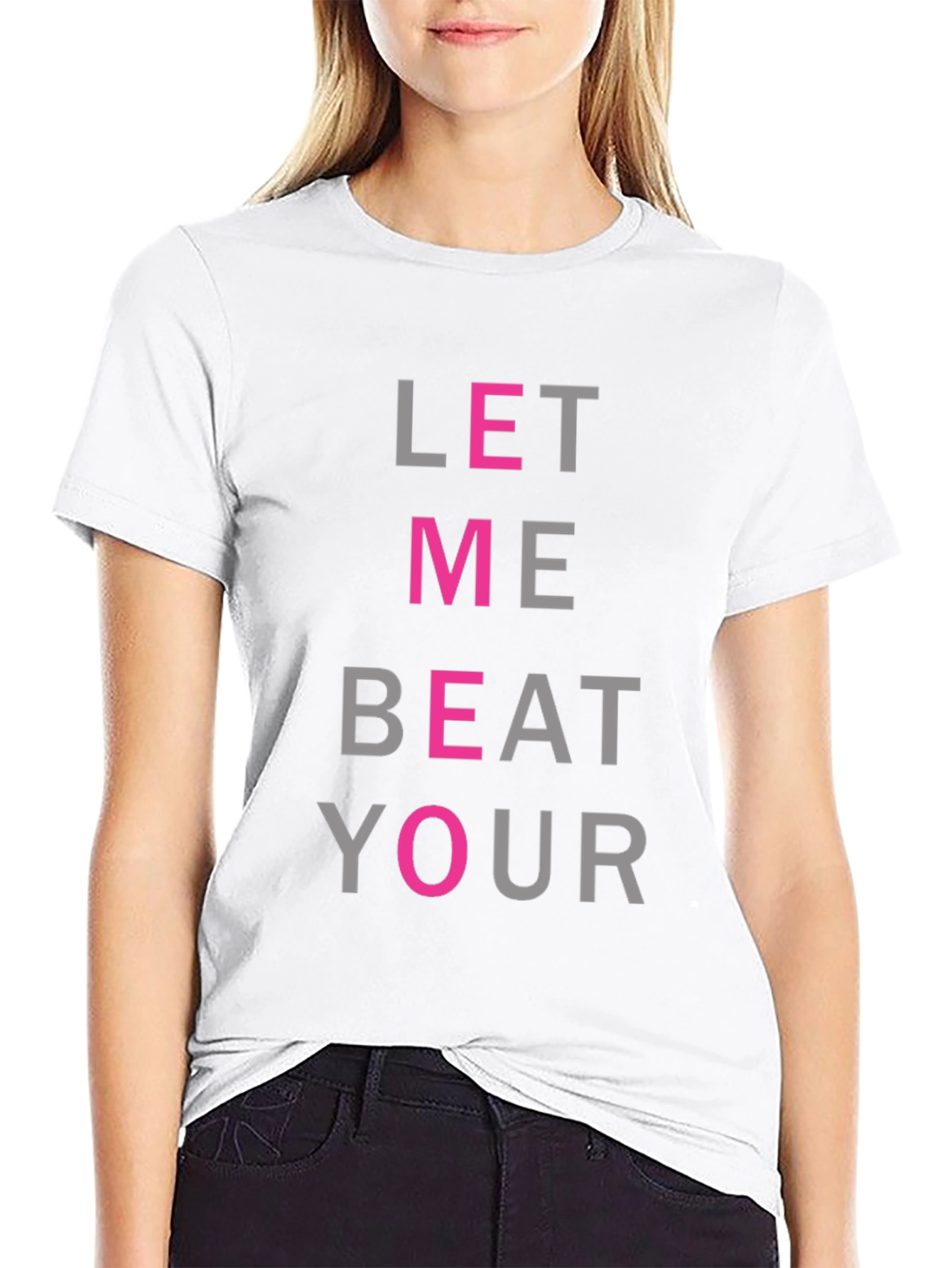 Let Me Beat Your T-Shirt - Funny Graphic Tee