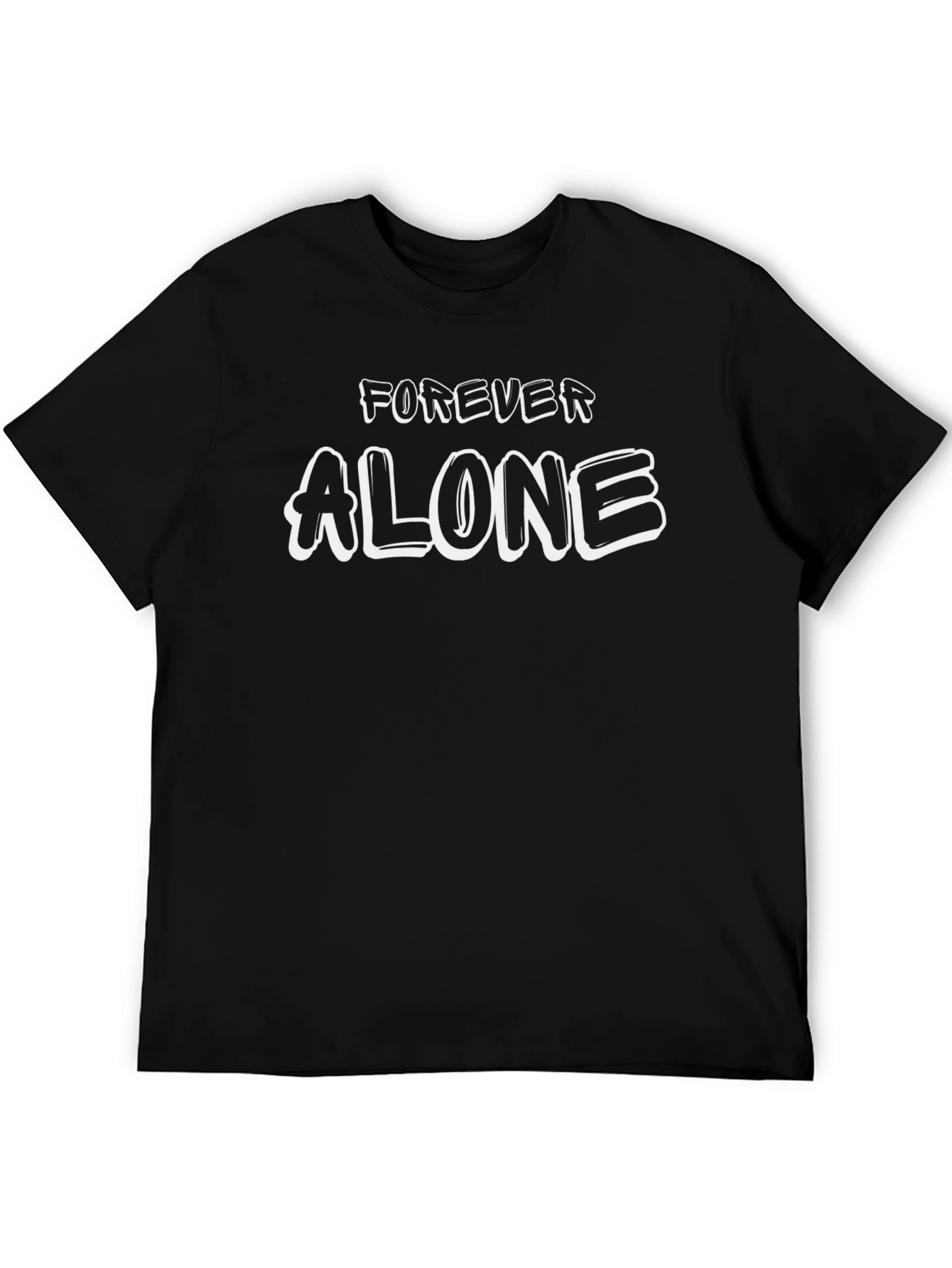 Forever Alone Graphic T-Shirt - Soft Cotton Blend