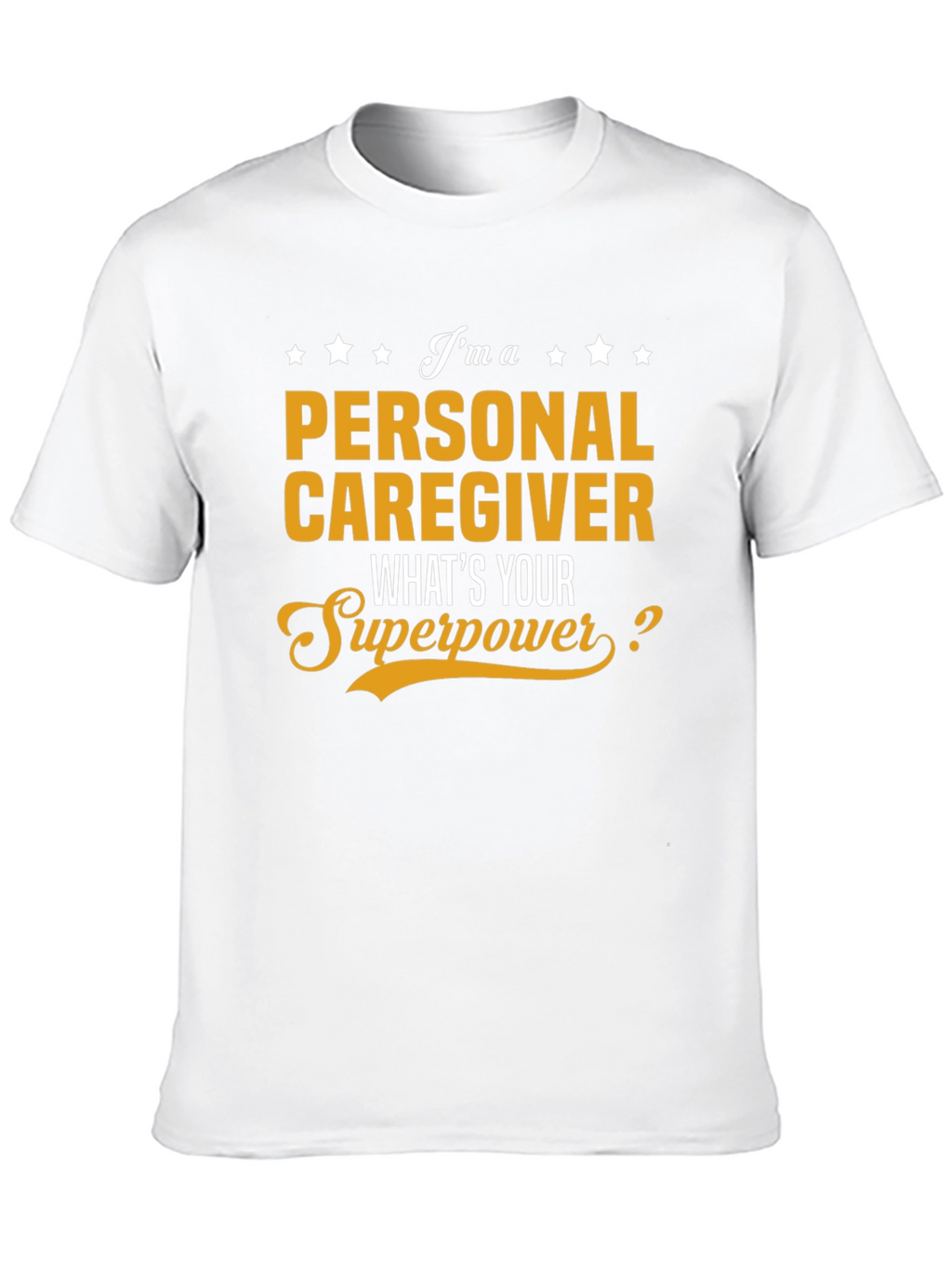 Personal Caregiver Superpower Tee