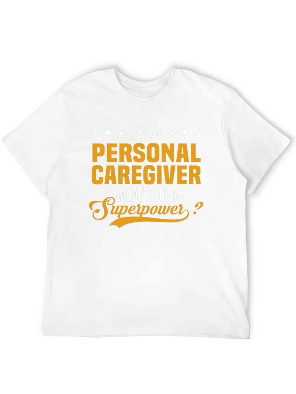 Personal Caregiver Superpower Tee