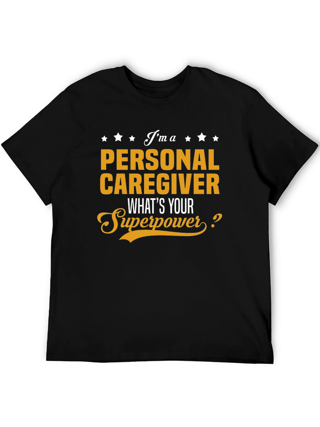Personal Caregiver Superpower Tee