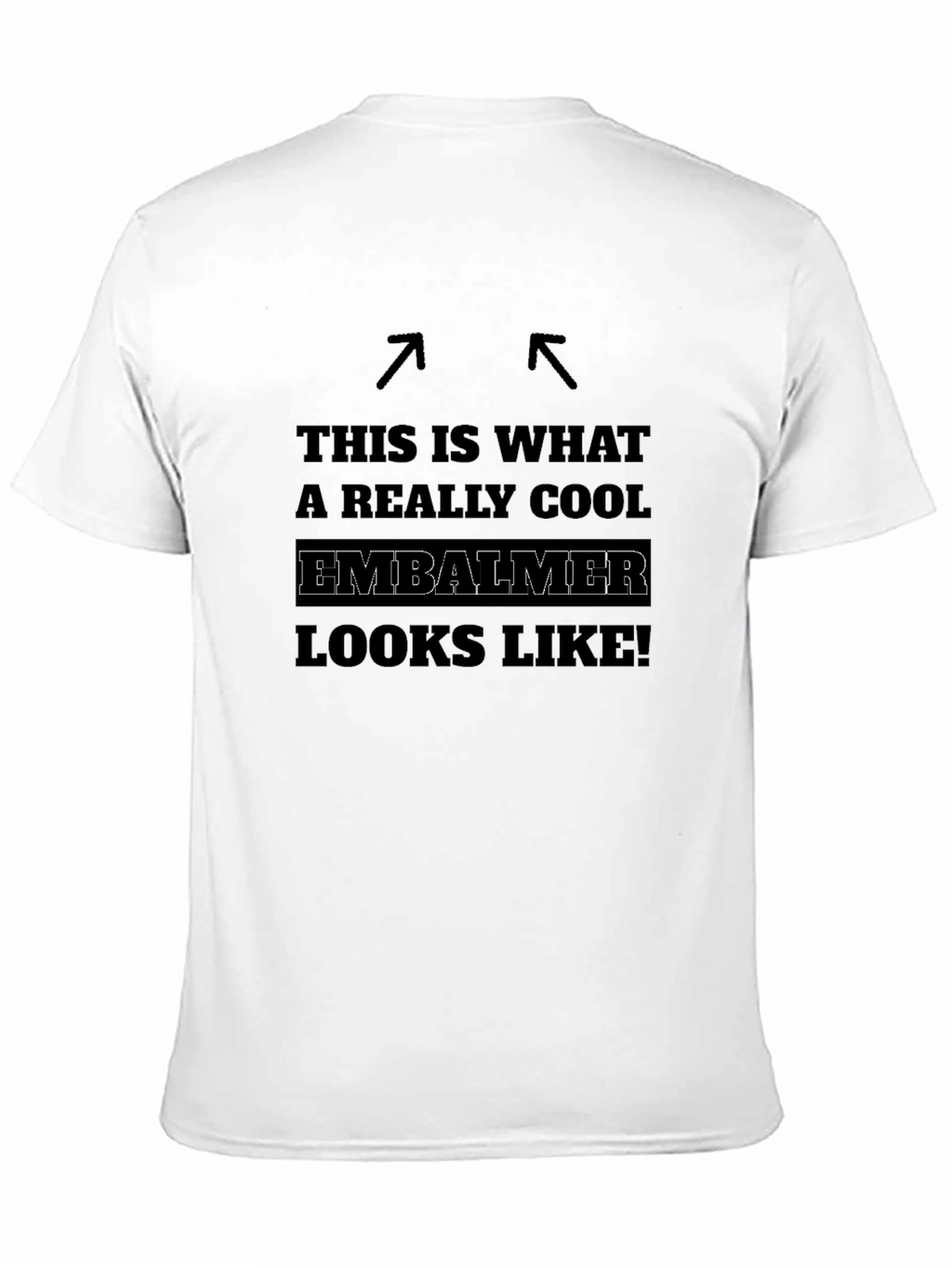 Cool Embalmer Graphic Tee - Unique Profession Pride