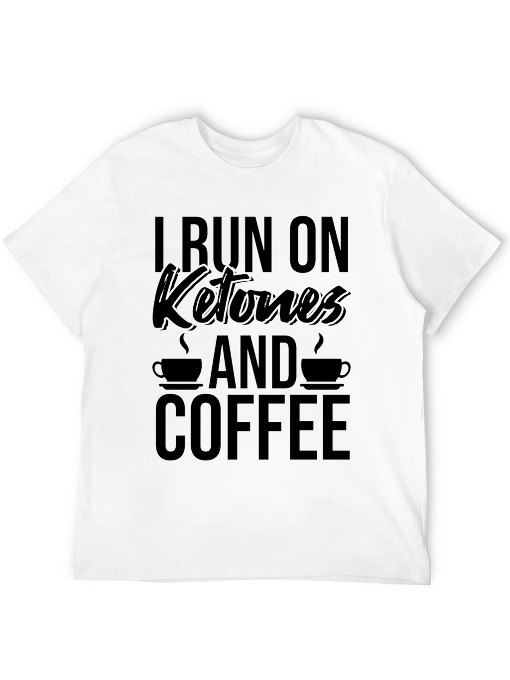 I Run On Ketones And Coffee Graphic Tee