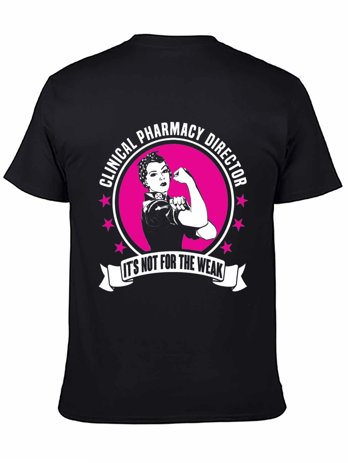 Clinical Pharmacy Director T-Shirt - Its Not For The Weak