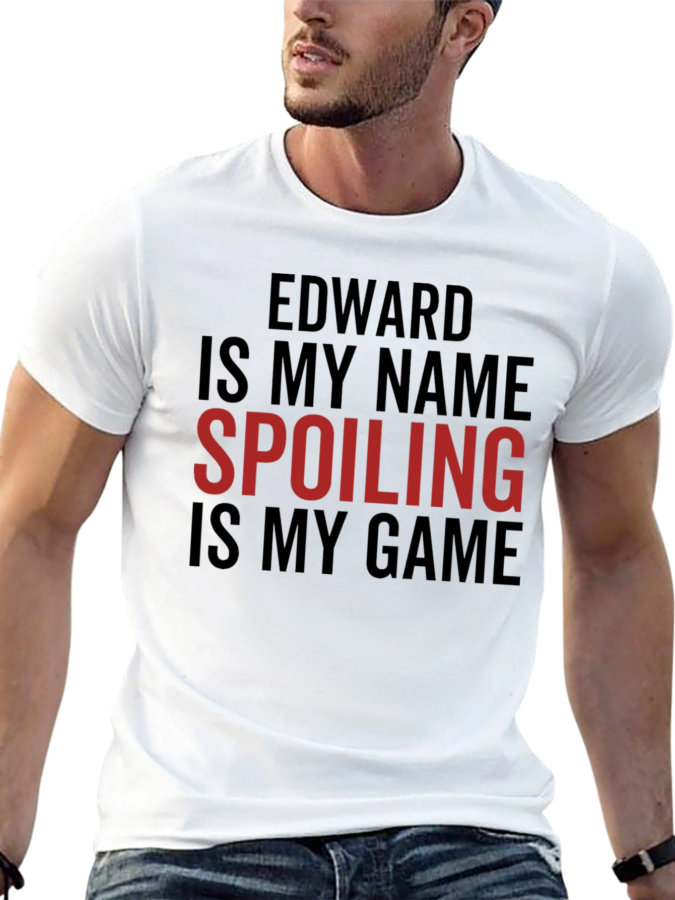 Edward Is My Name Spoiling Is My Game T-Shirt