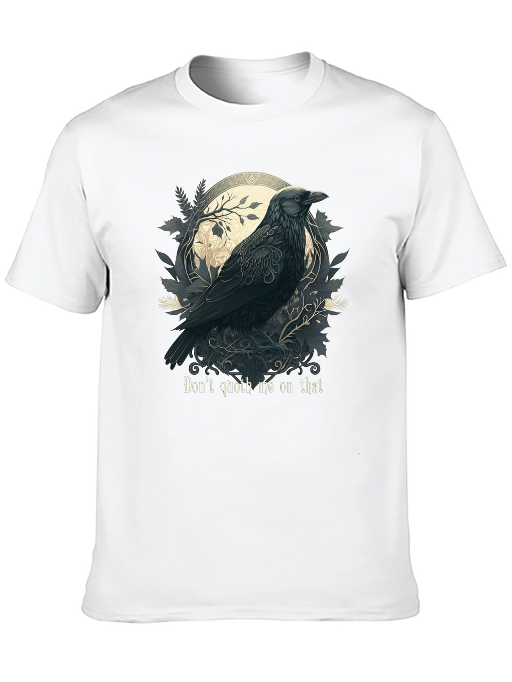 Raven Art T-Shirt - Dont Quoth Me