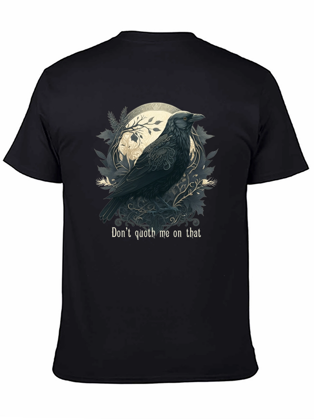 Raven Art T-Shirt - Dont Quoth Me