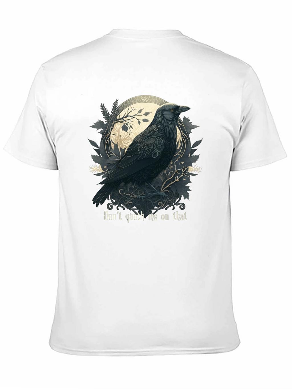 Raven Art T-Shirt - Dont Quoth Me