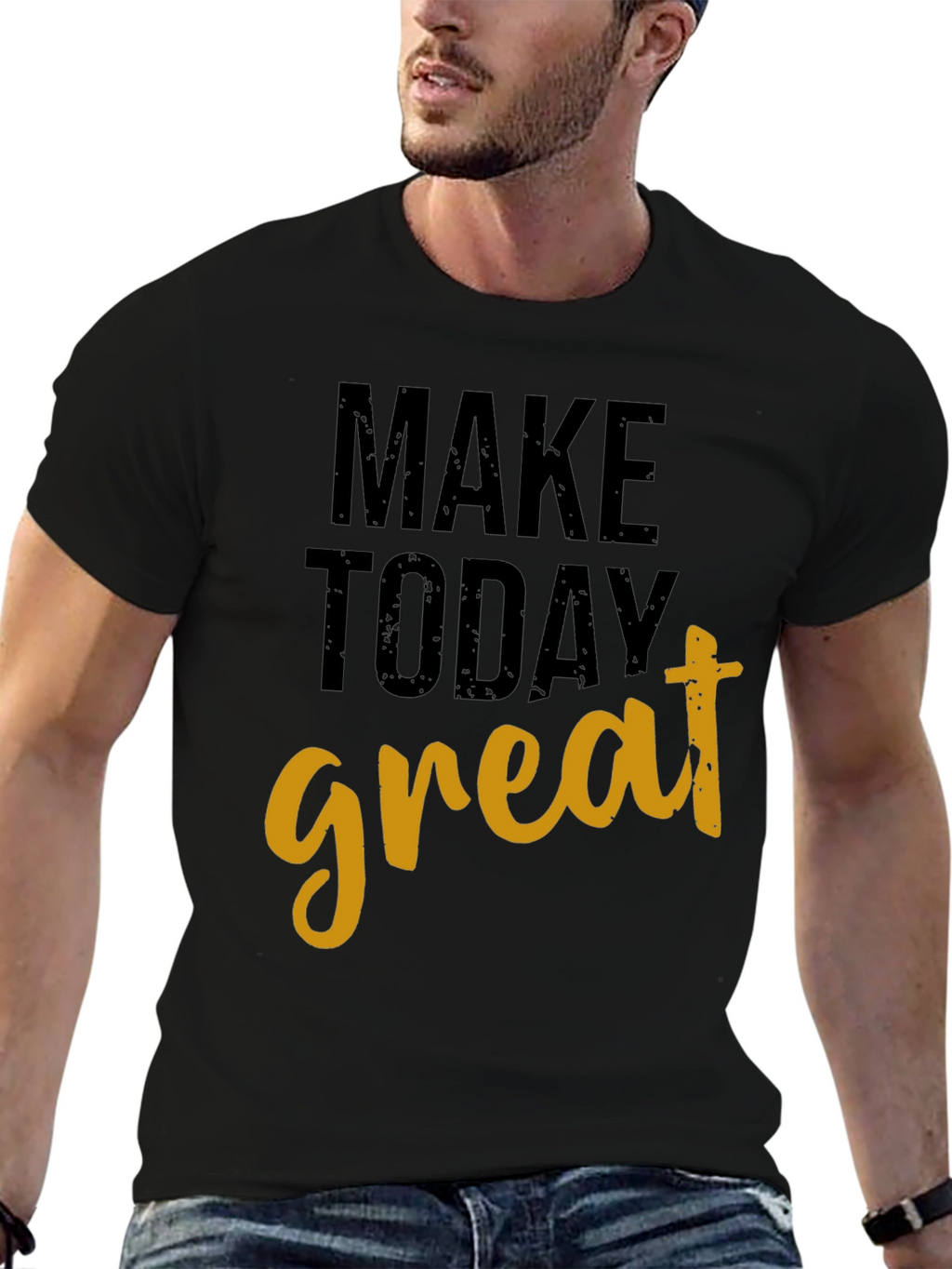 Motivational Make Today Great Black T-Shirt