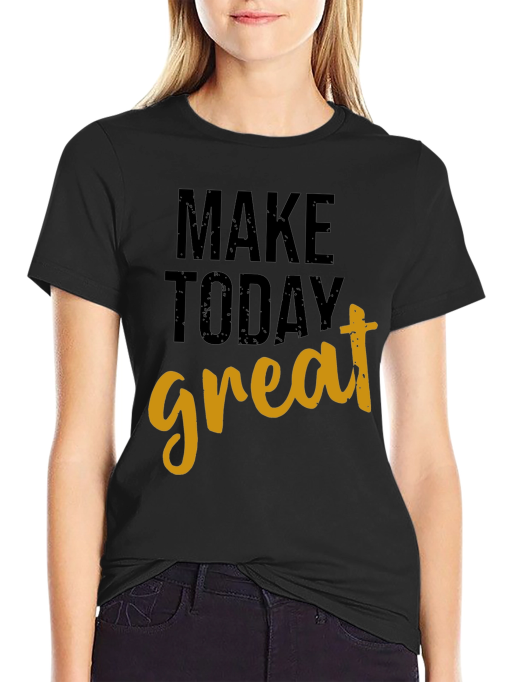 Motivational Make Today Great Black T-Shirt